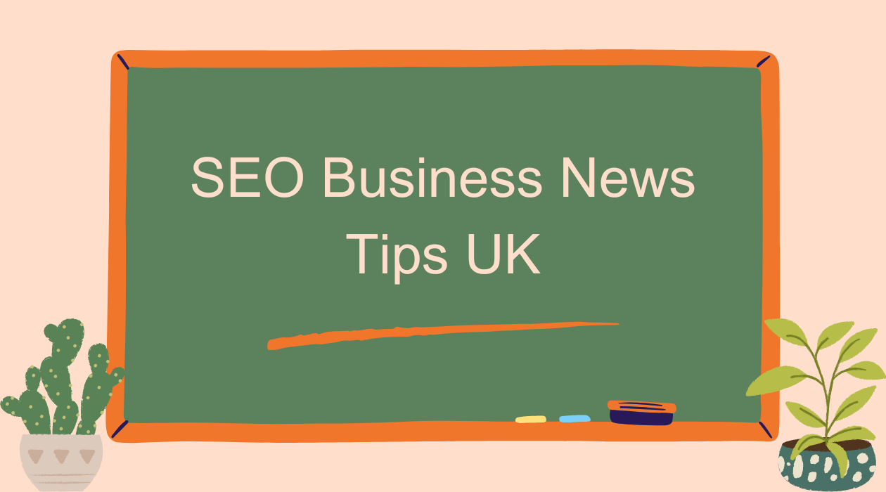 SEO Business News Tips UK